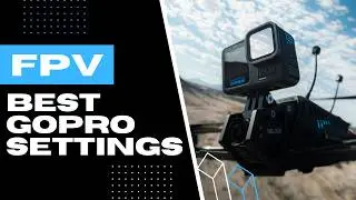 Лучшие настройки GoPro Hero 13 для кинематографической съёмки с дрона FPV