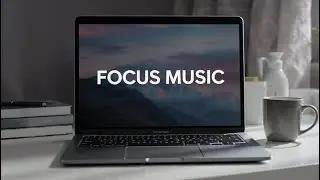 🧠 Music to Improve Focus & Concentration | 1 Hour Session