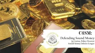 Defending Sound Money: Jp Cortez, Sound Money Defense League