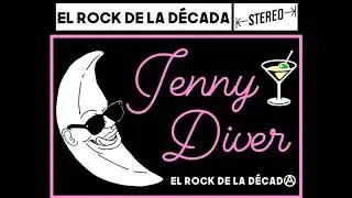 Jenny Diver - El Rock De La D&eacute;cada