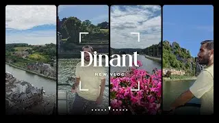 قلعة دينانت | طبيعة الريف البلجيكي | Dinant Castle