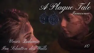 A Plague Tale Innocence   10 Unser Zuhause   Im Schatten des Walls