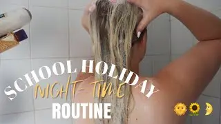 My SCHOOL HOLIDAY NIGHT Time ROUTINE! 🌻🌚