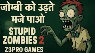 Stupid Zombies 2 Gameplay | Fun Zombie Shooting Adventure!&rdquo;