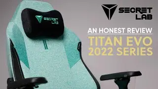 Secretlab Titan Evo 2022 | Honest Opinions and Full Review