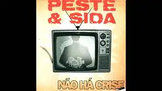 Peste & Sida -  N&atilde;o H&aacute; Crise (Album) 2011