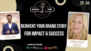Reinvent Your Brand Story for Impact & Success | Robin Fisher Roffer on Genius Talk Podcast