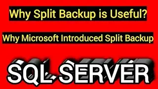 SQL Server Split Backup || Why Microsoft introduced split backup features|| How to take split backup