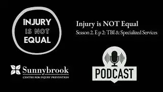 Injury is NOT Equal Podcast - S2. Ep 2: TBI & Specialized Services