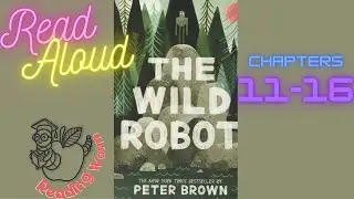 The Wild Robot Read Aloud Online Story Time Children&rsquo;s Chapter 11 - 16 Book