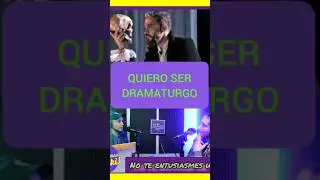 Ser DRAMATURGO