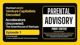 Humourvana's Venture Capitalists Decoded = Accelerators Uncovered | Episode 1 @ Arcade Lab Ventures