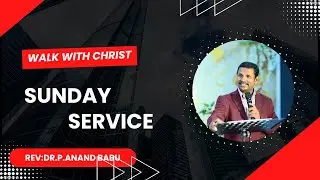 WORD OF GOD | Sunday  Service | Walk With Christ samalkot