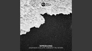 Introducing (Zazenkai Escape Ambient Re-Work)