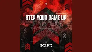Step Your Game Up (Extended Mix)