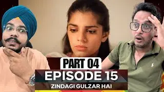 Zindagi Gulzar Hai Episode 15 | Part 04 | New Confusions, New Realizations | Reaction Chamber