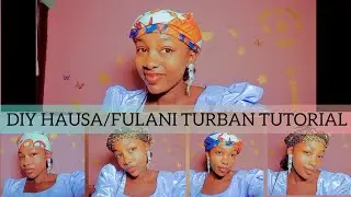 HOW TO TIE DIFFERENT EASY FULANI/HAUSA HEAD TIE - DIY: EASY FULANI TURBAN TUTORIAL