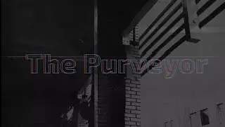 The Purveyor  (Official Video)