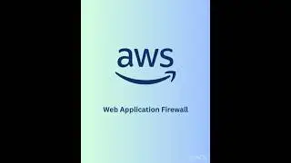 AWS WAF Web Application Firewall