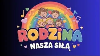 RODZINA - NASZA SIŁA 🌈 | Wesoła piosenka dla dzieci o rodzinie | Śpiewaj razem z nami!