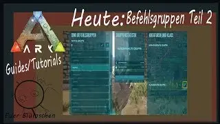 #02 Befehlsgruppen Teil 2 | ARK Tutorial/Guide/Erfahrung (PS4) (deutsch)