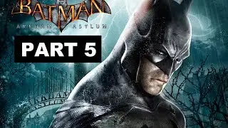 Batman Return to Arkham Asylum Walkthrough Gameplay Part 5 - Apprehend Harley Quinn (Let's Play)