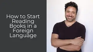 How to Start Reading Books in a Foreign Language