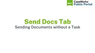 Send Docs Tab | Sending Documents without a Task