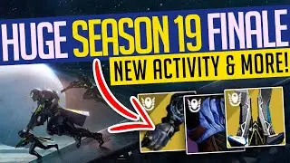 Destiny 2 | HUGE SEASON 19 FINALE! Final Quest, New Activity, Exotics, Eververse & More! - Season 19
