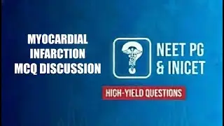 Myocardial Infarction - The MCQ approach to NEET PG & INICET
