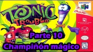 Tonic Trouble | Parte 10 | Walkthrough | Champiñón Mágico