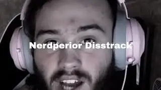 Nerdperior Disstrack - Ft. Google Translate
