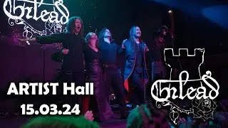 Gilead live 15.03.24 @Artist_Hall
