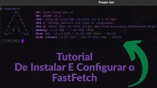 Como Instalar/Configurar O FastFetch Linux