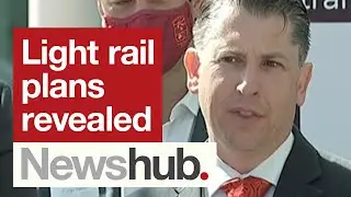 Government unveils $15 billion light rail plan for Auckland, but who will pay?| Newshub