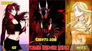 TOMB RAIDER KING MANHWA EXPLANATION IN HINDI  CHAPTER - 71 to 108