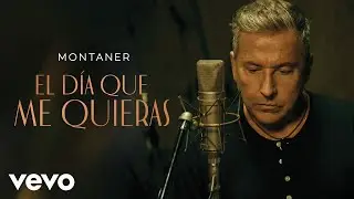 Ricardo Montaner - El Día Que Me Quieras (Video Oficial)