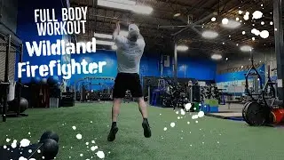 Wildland Firefighting Fitness | Firefighter Fitness | Full Body Workout