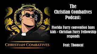S01 E14 - Florida Furry convention bans kids - Christian Furry Fellowship Responds (Feat Thomcat)