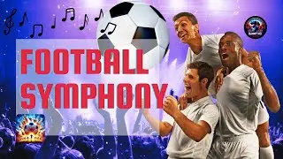 Football Symphony: A Global Celebration of the Beautiful Game | Official Music Video