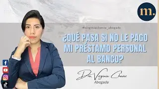 😯 &iquest;QU&Eacute; PASA SI NO LE PAGO MI PR&Eacute;STAMO PERSONAL AL BANCO? 🤔