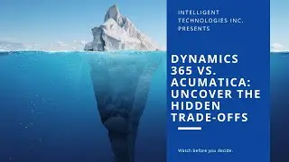 Dynamics 365 vs. Acumatica: Uncover the Hidden Trade-Offs