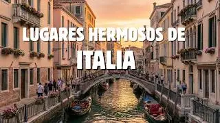 ITALIA: Los LUGARES M&aacute;s LINDOS E Incre&iacute;bles Para Visitar en ITALIA | DOCUMENTAL Parte 1