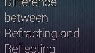 Difference between refracting and reflecting telescope