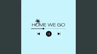 Home We Go