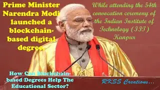 PM Narendra Modi launched a blockchain based digital degree | RKSS Creations