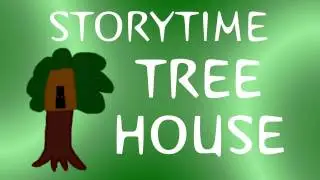Storytime w/ Gtreeko - Treehouse
