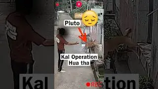 Pluto Kal Hi Operation Hua tha 😳