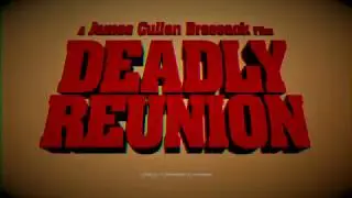 DEADLY REUNION [OFFICIAL TRAILER] (2018) [HD]