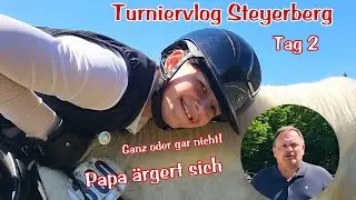 Turniervlog Steyerberg Tag 2 - Papa &auml;rgert sich🙈